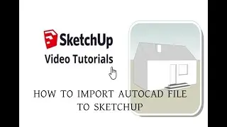 How to import AutoCAD file to SketchUp