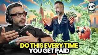 Do This💥 EVERY Time You Get Paid💰(Millionaire Payday Routine) | The Higher Standard 250
