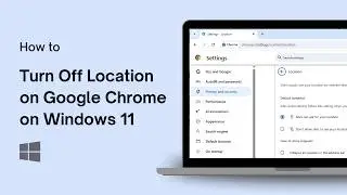 How to Turn Off Location on Google Chrome