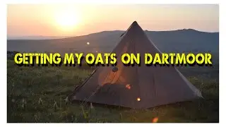 Getting my Oats on Dartmoor - Wild Camping - Kings Tor