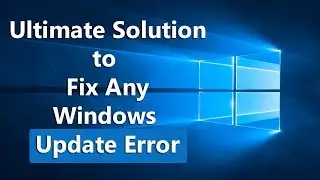 Ultimate Solution to Fix ANY Windows 10 Update Error in 2018 | Fall, Spring Creators Update