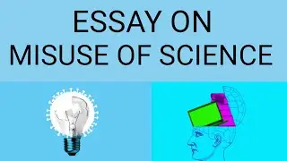 Essay on misuse of science or Science:A boon or a curse|ESSAY LIBRARY|EDU WIZARD