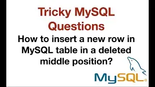 How to insert a new row in MYSQL table  in a deleted position in !!Tricky SQL Questions