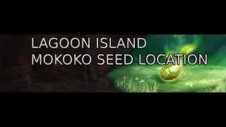 LOST ARK LAGOON ISLAND MOKOKO SEED LOCATION