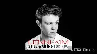 Lenni-Kim- Still waiting for you ( Paroles//Lyrics)