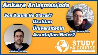 Ankara Anlaşması'nda Son Durum Ne Olacak? Uzaktan Üniversitenin Avantajları Neler?