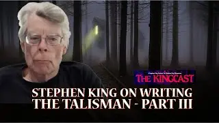 Stephen King On Writing The Talisman - Part III