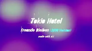 Tokio Hotel - Freunde Bleiben (2006 Version) made with #ai