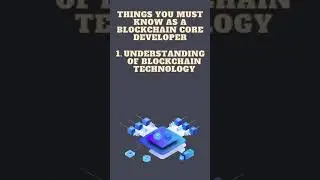 Things you must know as a Blockchain Core Developer