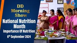 DD Morning Show | National Nutrition Month | Importance Of Nutrition | 6th September 2024