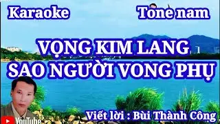 Karaoke : Vọng Kim Lang : Sao Người Vong Phụ : Tone Nam