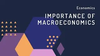 Importance / Significance of Macroeconomics | Class 12 |