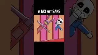 IF JAX MET SANS (The Amazing Digital Circus Animation)