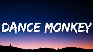 Tones And I - Dance Monkey (Lyrics)