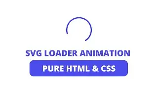 Svg loader with animation effects using pure HTML & CSS | Svg loader