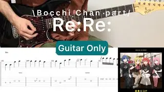 Bocchi The Rock! - Re:Re: (Guitar Only)(Bocchi part guitar cover with tab)