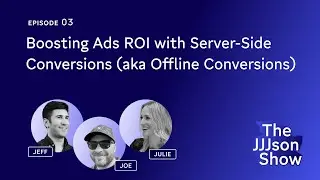 The JJJson Show Episode 3: Offline Conversions