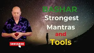 Bashar's Strongest Mantras and Tools | Darryl Anka | Channeled Messages