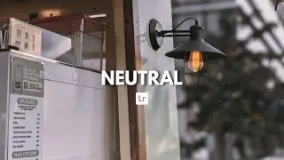 Neutral Preset | Lightroom Preset | Free Download