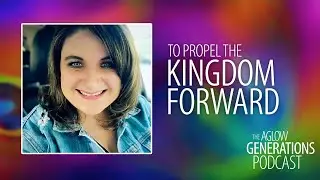 To Propel the Kingdom Forward