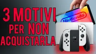 NINTENDO SWITCH OLED: 3 BUONI MOTIVI per NON ACQUISTARLA