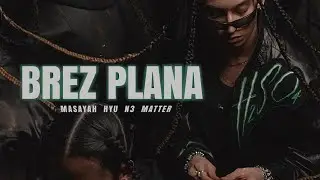 Masayah x Hyu - Brez Plana Feat. N3, Matter (H2SO4)