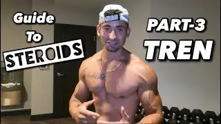 Guide To ANABOLIC STEROIDS Part 3 - TREN ( Trenbolone )