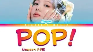 NAYEON (나연) - POP! [Color Coded Lyrics Han|Rom|Eng]
