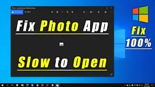 Fix Windows 10 Photo Viewer Slow to Open | Fix Windows 10 Photo App Slow to Open