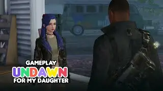 UNDAWN Walkthrough - All I do For My Daughter
