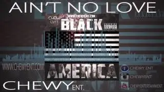 Chewy Ent-Ain't No Love