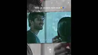 When he adjusts your hair💙💫|WhatsApp status in tamil 🦋|#forever #love #foryou #song #romantic