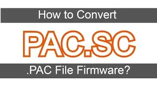 How to backup a Firmware PAC sc and convert to PAC file using Cm2 Spd tools