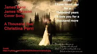 James Nakason - A Thousand Year (Cover Version of Christina Perri)