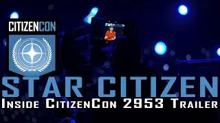 Star Citizen - Inside CitizenCon Trailer (2953) - 4K