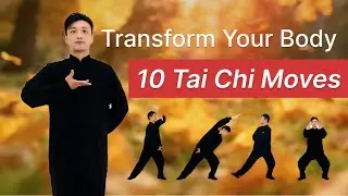 10 Tai Chi Movements | Lose Weight, Stay Fit, and Boost Health