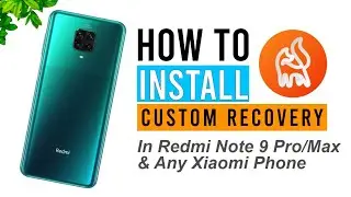 Install Custom Recovery on Redmi Note 9 Pro/Max & Poco M2 Pro | Working In Any Xioami Phones | 5 min