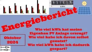 Energiebericht Oktober 2024 - was hat die Eigenbau PV Anlage gebracht? (Nr.: 64)