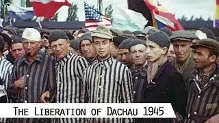 The Liberation of Dachau - HD & Color - International Holocaust Remembrance Day, 27 January