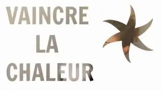 Comment vaincre la chaleur !