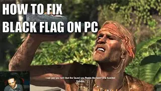 How to fix Black Flag PC | Playthrough (Part 1)