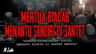 MERTUA BEJAD MENYANTET MENANTU KARENA MISKIN
