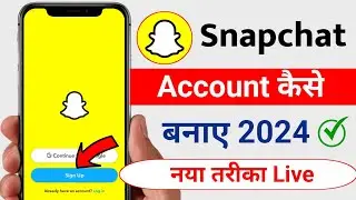 how to create Snapchat account 2024 | Snapchat account kaise banaye 2024 | Snapchat account