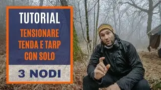 Tensionare Tende e Tarp con SOLO 3 Nodi - Un sistema semplice e versatile
