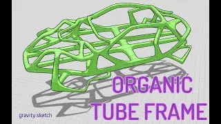 HOW TO!! Organic Tube frame in Gravity Sketch!!