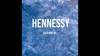 kdthrax hennessy (official audio) (prod.null)