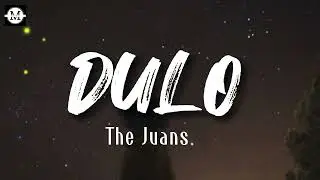 The Juans - Dulo (Lyrics)