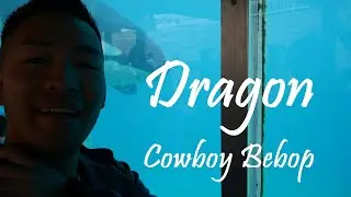 Dragon - Cowboy Bebop