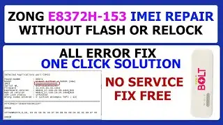 ZONG E8372H-153 IMEI REPAIR WITHOUT FLASH WITHOUT DATALOCK | COMMAND ERROR FIX | FREE SOLUTION