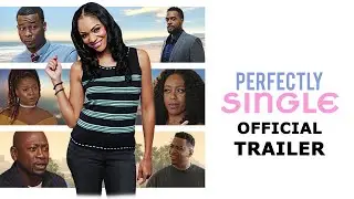 PERFECTLY SINGLE  Official Trailer (2020)